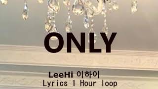 LeeHi  ONLY Lyrics 1 Hour loop [upl. by Va157]