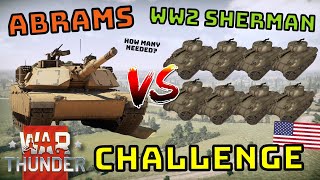 WW2 SHERMANS VS ABRAMS  CHALLENGE  How many WW2 M4A1 does it take to Win  WAR THUNDER [upl. by Keller]