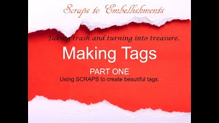 Scraps to Embellishments Tags part 1  Using scraps to make embellishments  Scraps [upl. by Othello]