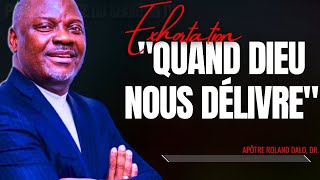 🎤QUAND DIEU NOUS DÉLIVRE APT ROLAND DALO PRÉDICATION PHILA CITÉ DEXAUCEMENT CMP EXHORTATION [upl. by Erdnoid]