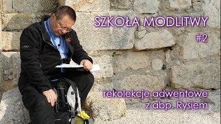 Rekolekcje adwentowe z abp Rysiem  konferencja  dzień 2 [upl. by Thalia629]