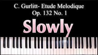 🎹C Gurlitt Etude Melodique Op 132 No1 🎹 Slowly🐢Piano🎹 Sheet [upl. by Faber]