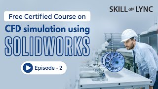 CFD Simulation using SolidWorks Tutorial from Beginners to Advanced  Episode 2  SkillLync [upl. by Denny]