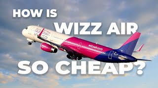 Why Is Wizz Air So Cheap [upl. by Nosreve]