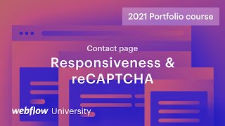 Beating robots with reCAPTCHA and responsive design — Build a custom portfolio in Webflow Day 10 [upl. by Sokim]