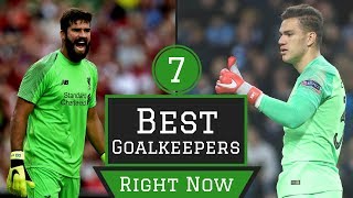 7 Best Goalkeepers in World Football Right Now [upl. by Courtney]