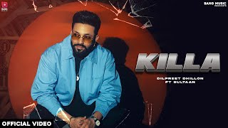 Killa  Dilpreet Dhillon Ft Sultaan  Desi Crew  Balkar  Latest Punjabi Songs 2024 [upl. by Nerrat223]