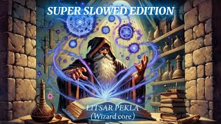 LITSAR PEKLA  Super Slowed WIZARD CORE [upl. by Einnob]