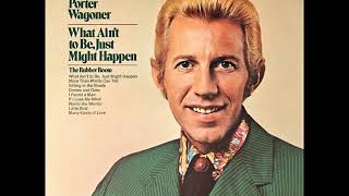 What Aint To Be Just Might Happen  Porter Wagoner  1972 [upl. by Nievelt125]