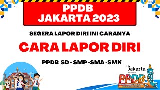 PPDB JAKARAT 2023  CARA LAPOR DIRI BAGI YANG LOLOS SELEKSI PPDB JAKARTA [upl. by Marney]