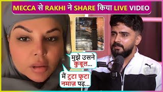 Rakhi Sawant Live Video From Mecca Says Adil Se Shaadi Ke Baad Maine Namaaz [upl. by Nobell902]