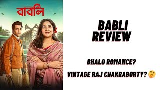 Babli Movie Review  Raj Chakraborty [upl. by Ithaman]