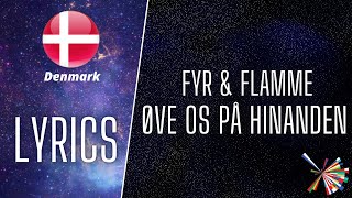 LYRICS  TEKSTER  FYR amp FLAMME  ØVE OS PÅ HINANDEN  EUROVISION 2021 DENMARK 🇩🇰 [upl. by Gillman24]