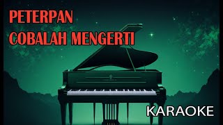 Peterpan Cobalah Mengerti Karaoke [upl. by Manoff]