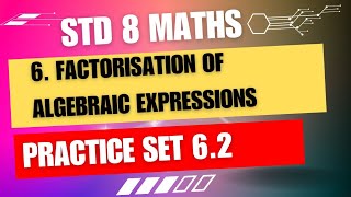 STD 8 Maths  Practice Set 62  6 Factorisation of algebraic expressions Maharashtra state board [upl. by Blythe]