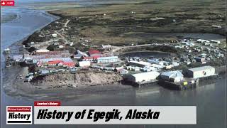 History of Egegik Alaska  Americas History and Unknowns [upl. by Eibur]