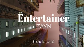 ZAYN  Entertainer Legendado [upl. by Norvun504]