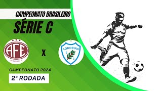 AO VIVO  FERROVIÁRIA X LONDRINA  BRASILEIRO SÉRIE C 2024  NARRAÇÃO [upl. by Jack806]