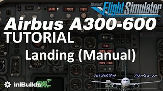 iniBuilds A300600 Tutorial 11 Landing  Real Airbus Pilot [upl. by Erlandson]