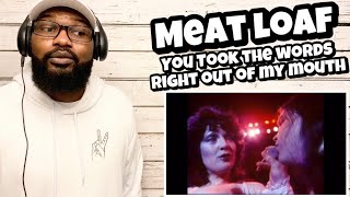 Meat Loaf  You Took The Words Right Out Of My Mouth  Hot Summer Night  REACTION [upl. by Weiman]