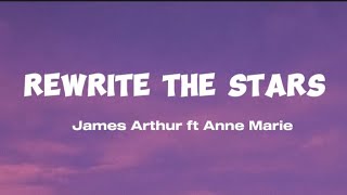 Rewrite the stars  james arthur ft Anne Marie  lyric [upl. by Hooker]