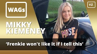 Mikky Kiemeney Frenkie vindt het niet leuk als ik dit vertel  WAGs [upl. by Lepper]