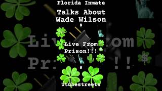 Florida Prisoner Talks About Wade Wilson LIVE FROM PRISON wadewilson full vid soon [upl. by Eimas]