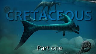 Cretaceous Era Part one  The pinnacle of the dinosaurs reign [upl. by Iives743]