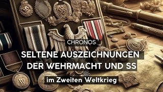 Die seltensten Auszeichnungen der Wehrmacht und SS im Zweiten Weltkrieg [upl. by Nelo]