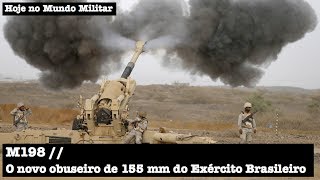 M198 o novo obuseiro de 155 mm do Exército Brasileiro [upl. by Saied411]