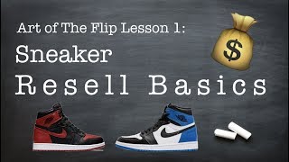 How To Resell Sneakers quotThe Basicsquot Art of the Flip Ep1 [upl. by Lebasi870]