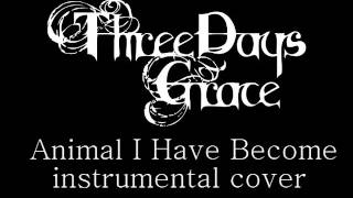 Three Days Grace  Animal I Have Become instrumental cover v2 [upl. by Nomsed]