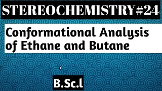 Conformational Analysis of Ethane and Butane [upl. by Inaja108]