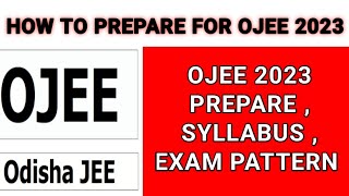 OJEE 2023 PREPARATION amp EXAM PATTERN amp SYLLABUS [upl. by Anat]