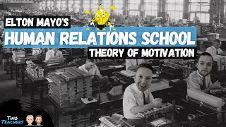 Elton Mayo Human Relations School of Thought  Theory of Motivation  Hawthorne Experiment [upl. by Euqinwahs]