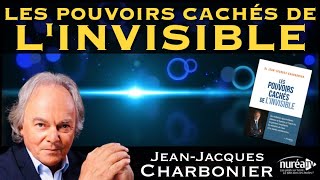 « Les pouvoirs cachés de linvisible » avec JeanJacques Charbonier [upl. by Asenab]