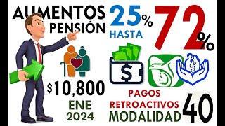 EXPLICANDO AUMENTOS DE PENSIÓN IMSS e ISSSTE 2024 cálculo retroactivo Modalidad 40 [upl. by Odnama]