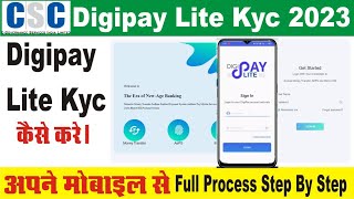 CSC Digipay Lite  KYC Process Step By Step  How To Kyc Digipay Lite In Mobile  Full Process 2023 [upl. by Trahurn386]