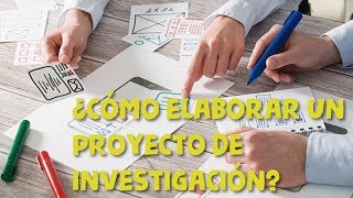 TUTORIAL CÓMO HACER UN PROYECTO DE INVESTIGACIÓN [upl. by Eadwina]