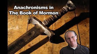 Why Anachronisms in The Book of Mormon [upl. by Eitisahc]