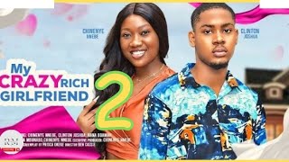 MY CRAZY RICH GIRLFRIEND part 2 Trending Nollywood Nigerian Movie Review Clinton Joshua 2024 [upl. by Notle]