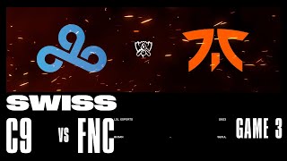 C9 vs FNC  Game 3  Swiss Stage  2023 Worlds  Cloud9 vs Fnatic 2023 [upl. by Aicenra603]