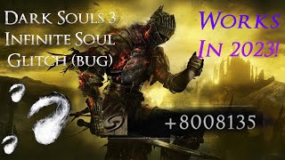 Dark Souls 3 2023 Soul GlitchSoul Farming still works [upl. by Christenson]