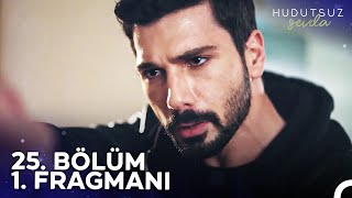 Hudutsuz Sevda 25 Bölüm 1 Fragmanı  Senin Canını Alırım [upl. by Harahs98]