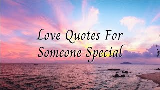 Love Quotes For Someone Special 💖 You Are My Everything [upl. by Biegel]