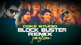 Remix Blockbuster  Coke Studio Pakistan  Jaz Lion  Faris Shafi x Umair Butt amp Gharwi Group [upl. by Ursula]