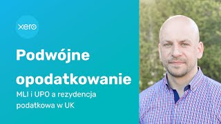 podwójne opodatkowanie  MLI i UPO a rezydencja podatkowa w UK [upl. by Jehiel695]