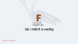 Fusion 360 Základy  02 Náčrty a vazby [upl. by Brok]