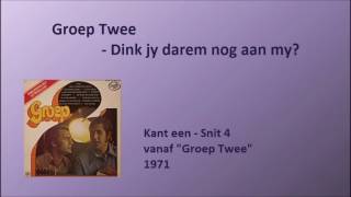 Groep Twee  Dink jy darem nog aan my [upl. by Jonas913]