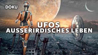 UFOs – Außerirdisches Leben Dokumentation Deutsch Alien DokumentationWeltall Dokumentation [upl. by Dibbrun]